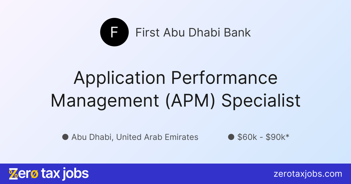 Application Performance Management (APM) Specialist at First Abu Dhabi Bank