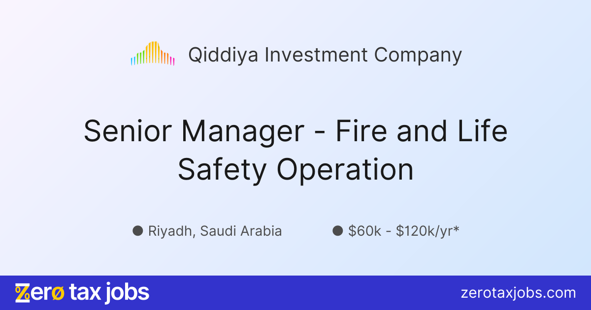 Safety Manager Inspection Senior Manager - Fire and Life Safety Operation at Qiddiya Investment ...